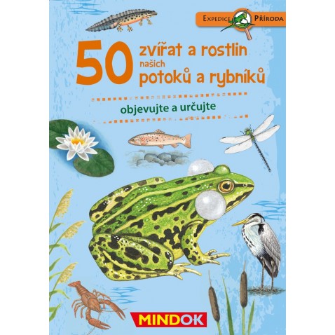 Expedice příroda: 50 zvířat a rostlin našich potoků a rybníků